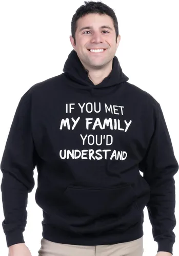 Vista 2 de Ann Arbor T-shirt Co. If you met my Family, you would Understand Sudadera divertida con capucha Joke Humor Hoody