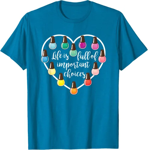 Vista 8 de Life Is Full Of Important Choices - Camiseta de regalo para esmalte de uñas
