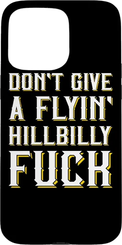 Vista 31 de Don't Give A Flyin' Hillbilly Fuck - Redneck Gift Case for iPhone 17