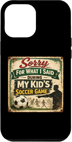 Vista 26 de Sorry for What i Said During My Kid's Soccer Game Day Parent Case for iPhone 17
