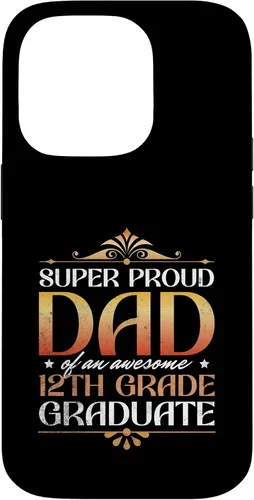 Vista 17 de Super Proud Dad Of An Awesome 12th Grade Graduate Parents Case for iPhone 16