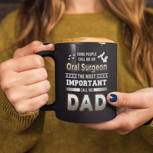 Vista 5 de Oral Surgeon Taza de café – Some People Call Me Oral Surgeon The Most Important Call Me Dad 11oz 15oz Taza de café, 11onza, Negro