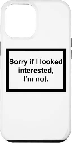 Vista 25 de iPhone 16 Sorry If I looking Interested I'm not - Funda de regalo con frase divertida