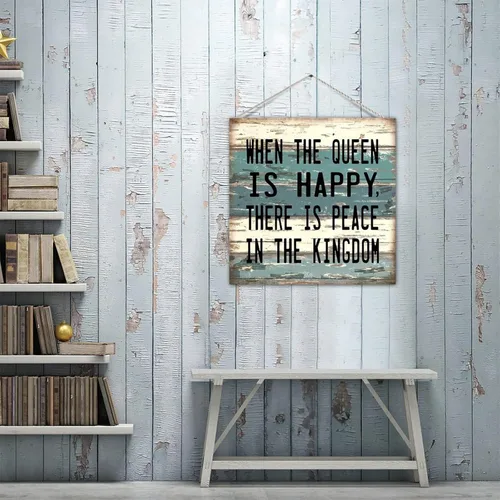 Vista 8 de Placa rústica de madera con texto en inglés "When The Queen Is Happy There Is Peace in The Kingdom