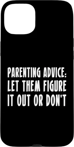Vista 9 de Parenting Advice: Let Them Figure It Out Or Dont Case for iPhone 16
