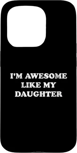 Vista 14 de Im Awesome Like My Daughter Funny for Mom or Dad Parent Case for iPhone 17