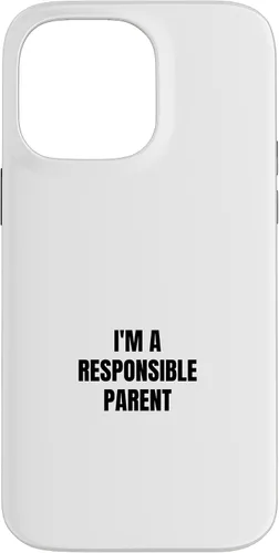 Vista 21 de I'm a responsible parent Case for iPhone 16