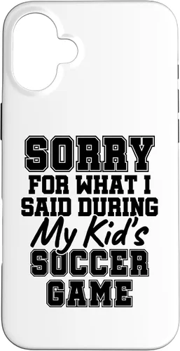 Vista 23 de Sorry for What i Said During My Kid's Soccer Game Day Parent Case for iPhone 17
