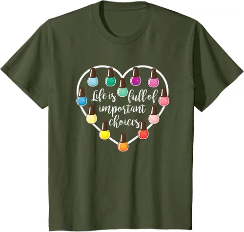 Vista 13 de Life Is Full Of Important Choices - Camiseta de regalo para esmalte de uñas