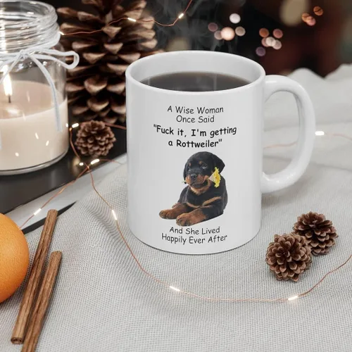Vista 5 de Taza divertida para mujeres dueñas de mascotas – Taza para café «A Wise Woman Once Said», blanca, 325 ml., Rottweiler - Mujer Sabia 4