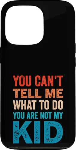 Vista 10 de You Can't Tell Me What To Do You Are Not My Kid Case for iPhone 16