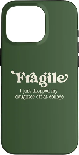 Vista 20 de Fragile I Just Dropped My Daughter Off at College Parents Case for iPhone 16