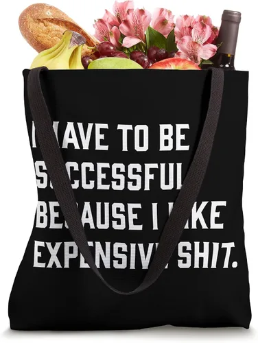 Vista 4 de I Have To Be Successful Because I Like Expensive Shit, divertida bolsa de mano