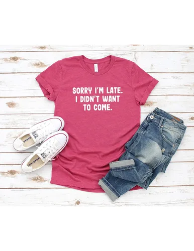Vista 5 de Sorry I'm Late I Didn't Want To Come T Shirt Womens T-Shirt Casual Top Graphic Tee Short Sleeve Shirt Funny T Shirt Sarcastic T-Shirt