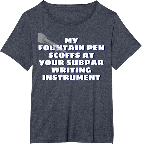 Vista 50 de My Fountain Pen Scoffs At Your Subpar - Camiseta de manga corta